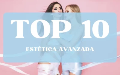 Top 10 de los tratamientos más solicitados en estética avanzada en 2024